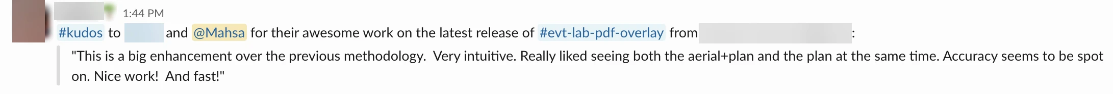 Slack kudos quoting a customer: a big enhancement over the previous methodology, very intuitive, and accuracy seems to be spot on